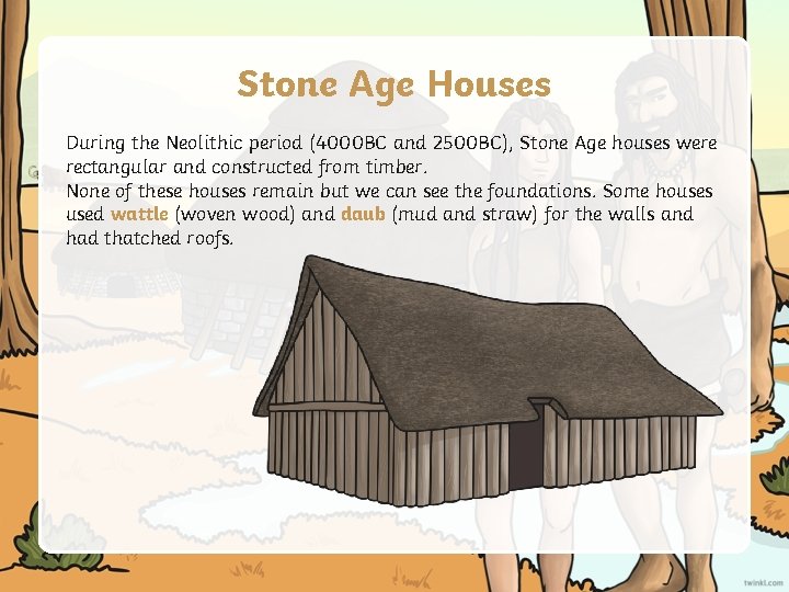 Stone Age Houses During the Neolithic period (4000 BC and 2500 BC), Stone Age