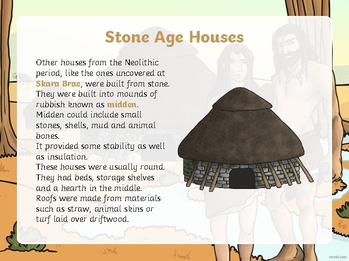 Stone Age Houses Other houses from the Neolithic period, like the ones uncovered at