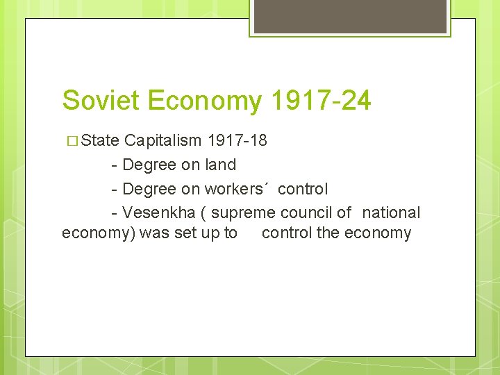 Soviet Economy 1917 -24 � State Capitalism 1917 -18 - Degree on land -