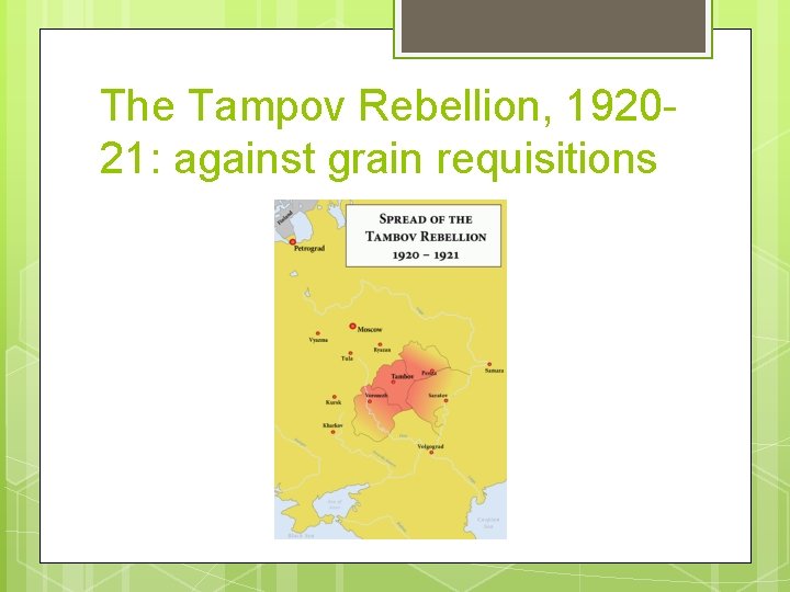The Tampov Rebellion, 192021: against grain requisitions 