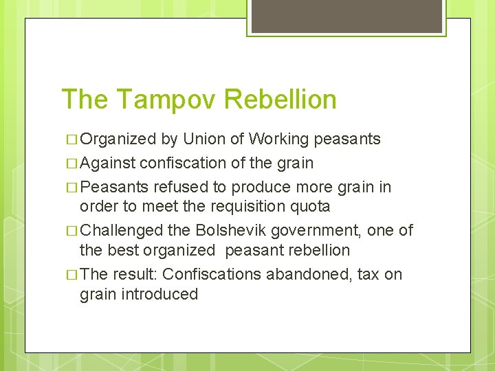 The Tampov Rebellion � Organized by Union of Working peasants � Against confiscation of