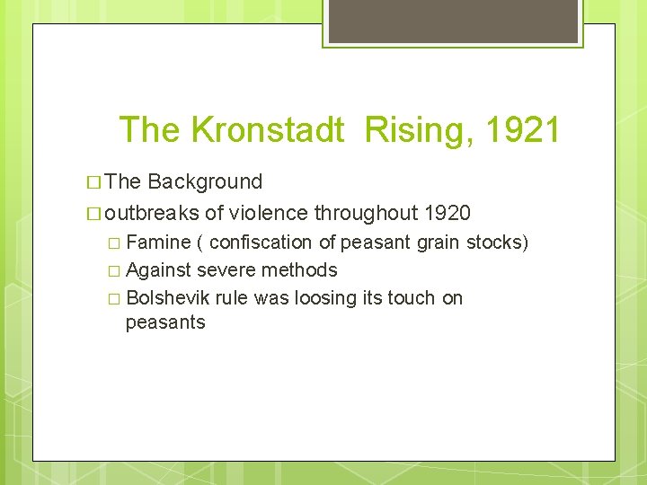 The Kronstadt Rising, 1921 � The Background � outbreaks of violence throughout 1920 �