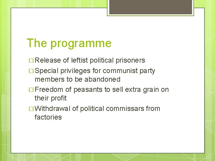 The programme � Release of leftist political prisoners � Special privileges for communist party