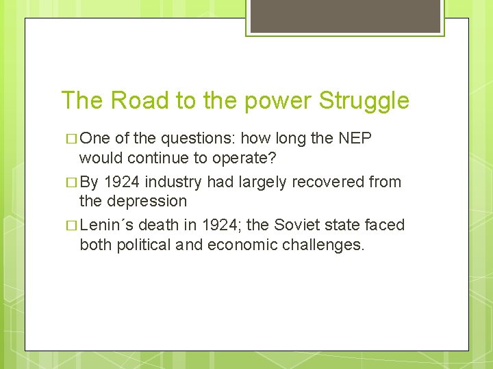 The Road to the power Struggle � One of the questions: how long the