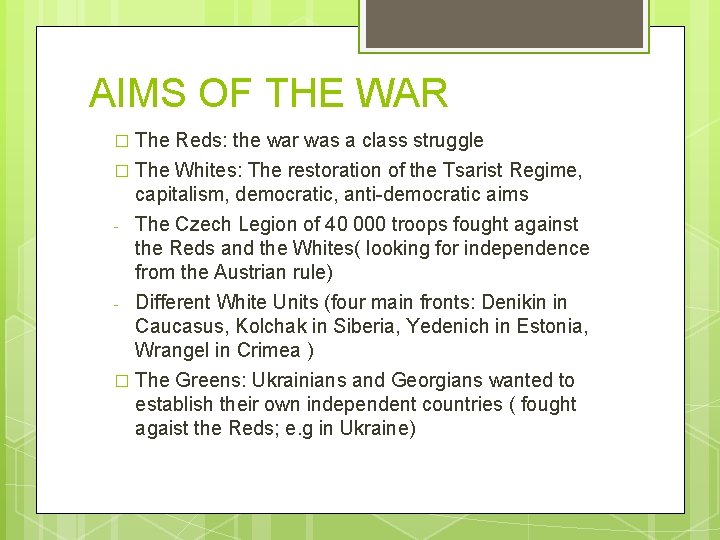 AIMS OF THE WAR The Reds: the war was a class struggle � The