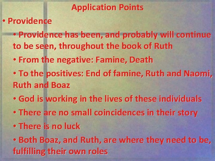 Application Points • Providence has been, and probably will continue to be seen, throughout