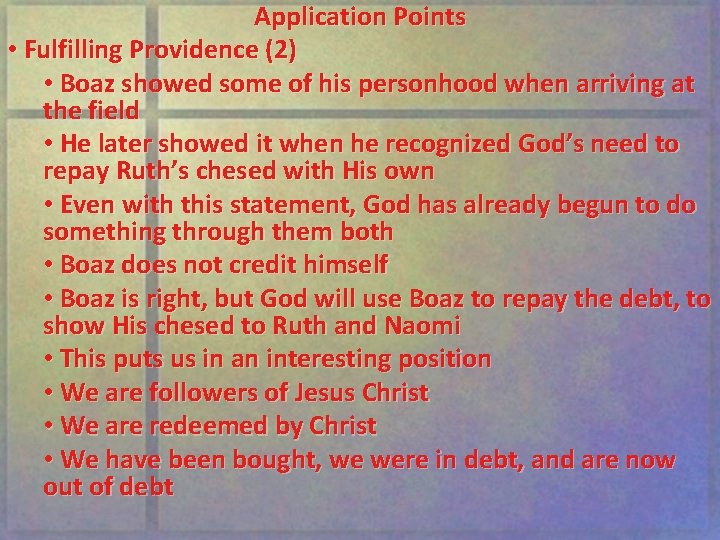 Application Points • Fulfilling Providence (2) • Boaz showed some of his personhood when