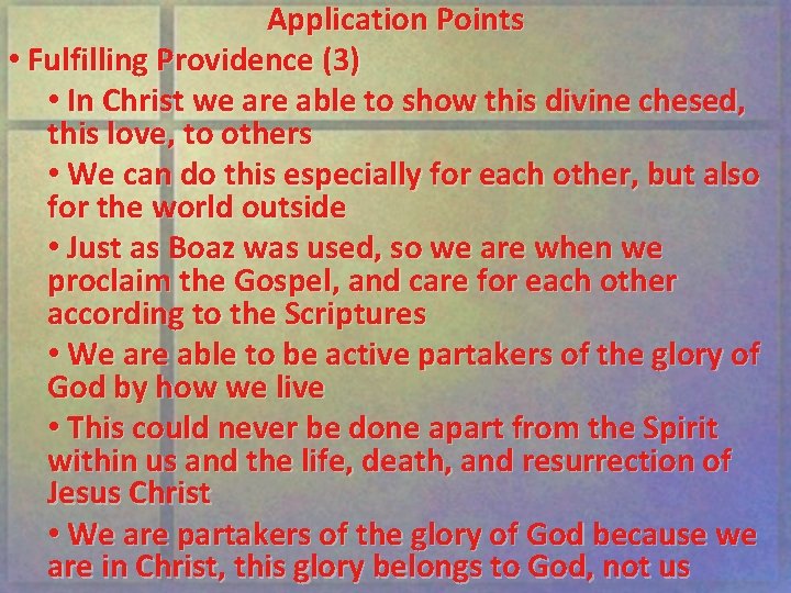 Application Points • Fulfilling Providence (3) • In Christ we are able to show