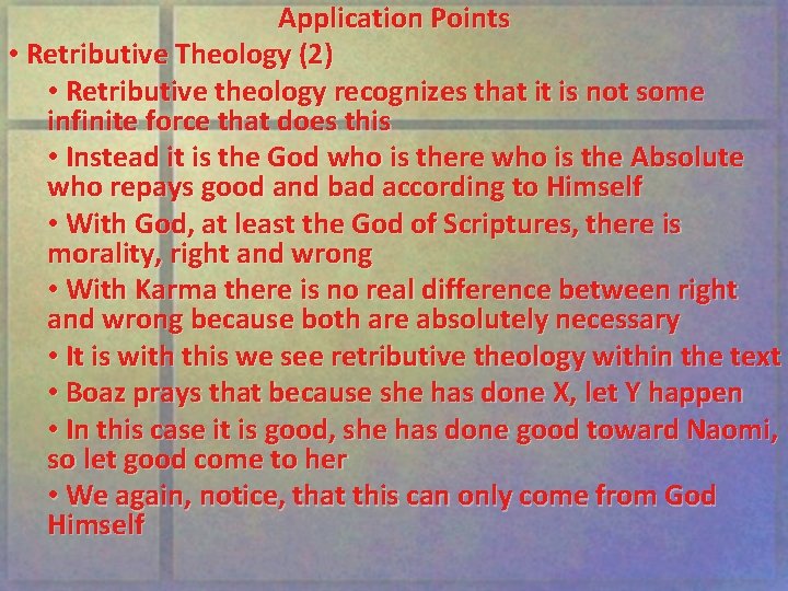 Application Points • Retributive Theology (2) • Retributive theology recognizes that it is not