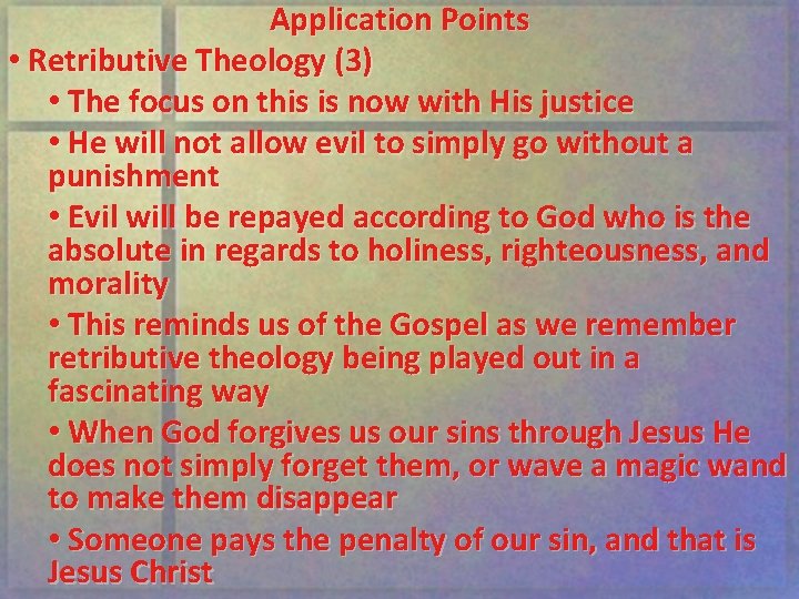 Application Points • Retributive Theology (3) • The focus on this is now with