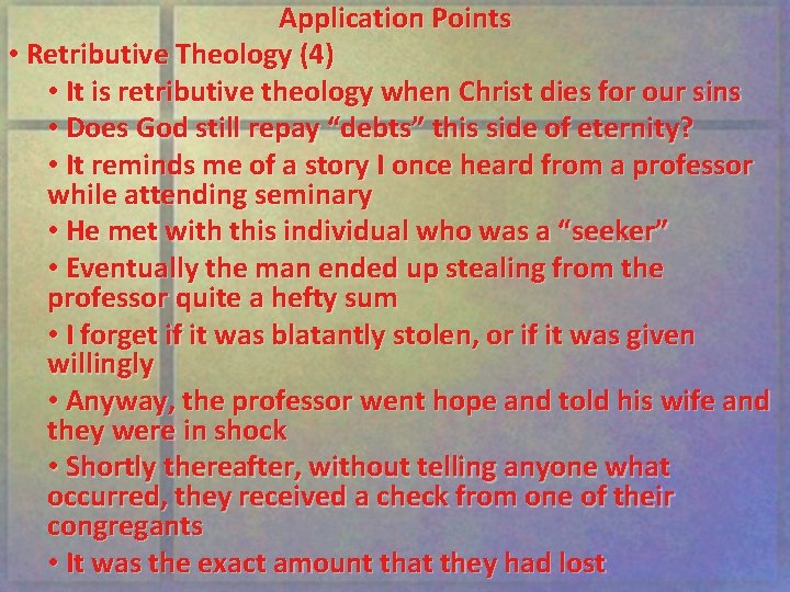 Application Points • Retributive Theology (4) • It is retributive theology when Christ dies