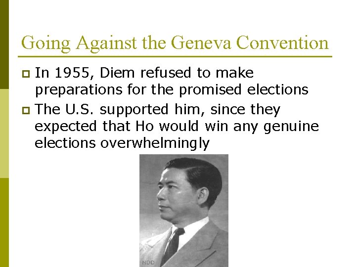 Going Against the Geneva Convention In 1955, Diem refused to make preparations for the