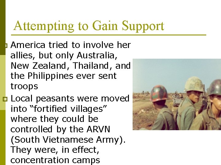 Attempting to Gain Support America tried to involve her allies, but only Australia, New