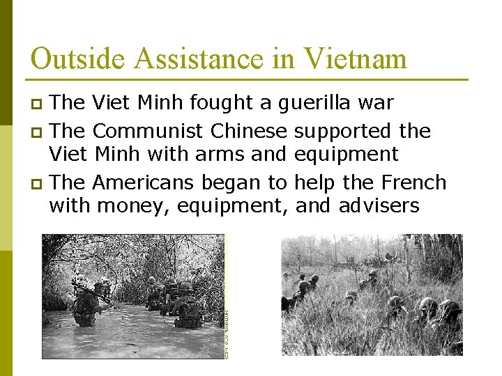 Outside Assistance in Vietnam The Viet Minh fought a guerilla war p The Communist