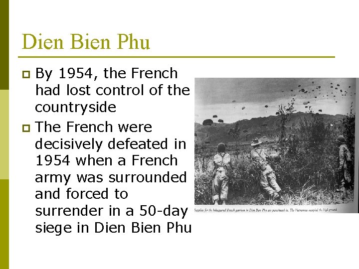 Dien Bien Phu By 1954, the French had lost control of the countryside p