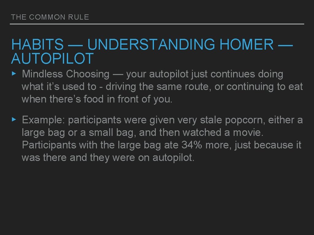 THE COMMON RULE HABITS — UNDERSTANDING HOMER — AUTOPILOT ▸ Mindless Choosing — your