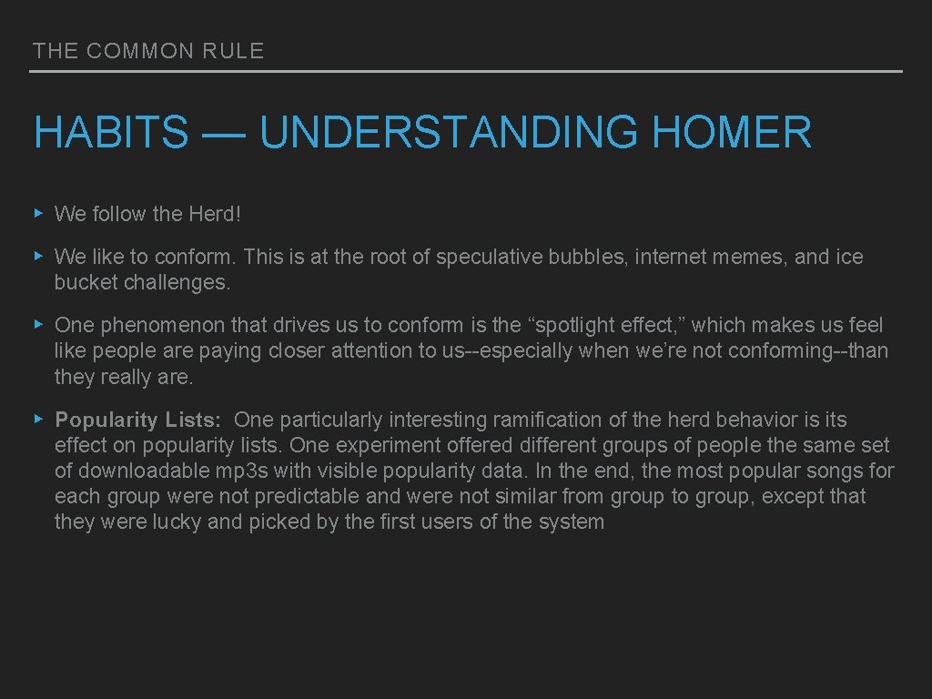THE COMMON RULE HABITS — UNDERSTANDING HOMER ▸ We follow the Herd! ▸ We