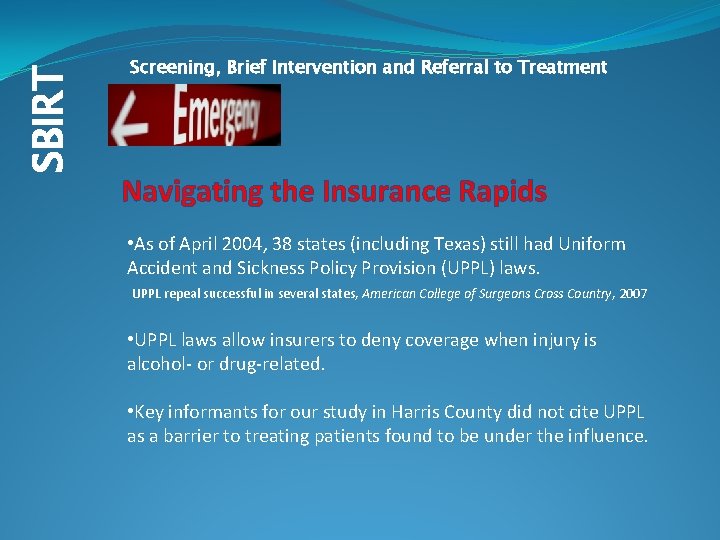SBIRT Screening, Brief Intervention and Referral to Treatment Navigating the Insurance Rapids • As