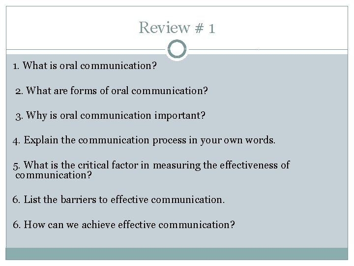 Review # 1 1. What is oral communication? 2. What are forms of oral