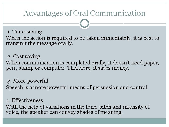 Advantages of Oral Communication 1. Time-saving When the action is required to be taken