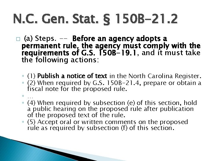 N. C. Gen. Stat. § 150 B-21. 2 � (a) Steps. -- Before an