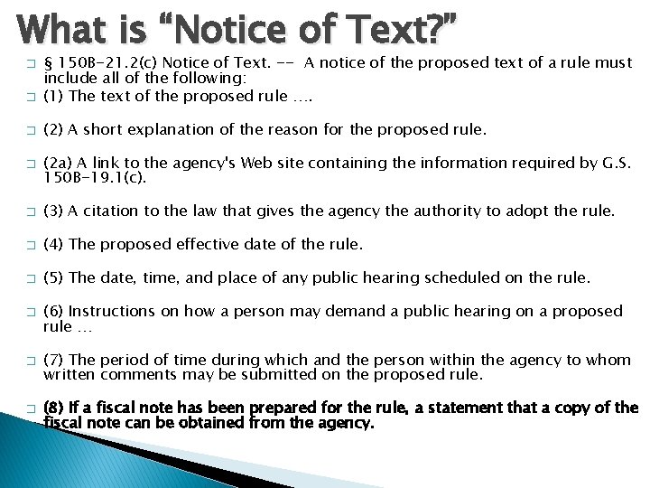 What is “Notice of Text? ” � § 150 B-21. 2(c) Notice of Text.