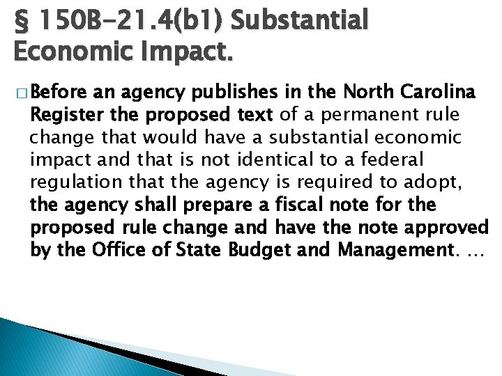 § 150 B-21. 4(b 1) Substantial Economic Impact. � Before an agency publishes in