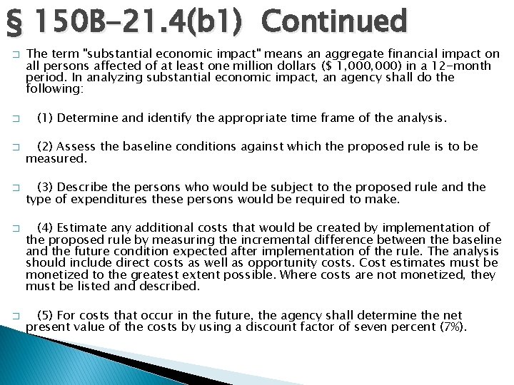 § 150 B-21. 4(b 1) Continued � � � The term "substantial economic impact"