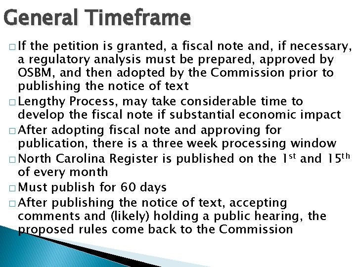 General Timeframe � If the petition is granted, a fiscal note and, if necessary,