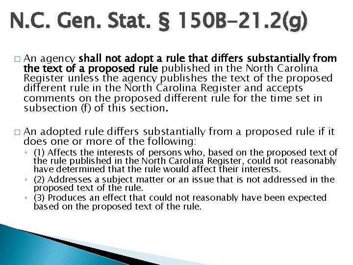 N. C. Gen. Stat. § 150 B-21. 2(g) � � An agency shall not