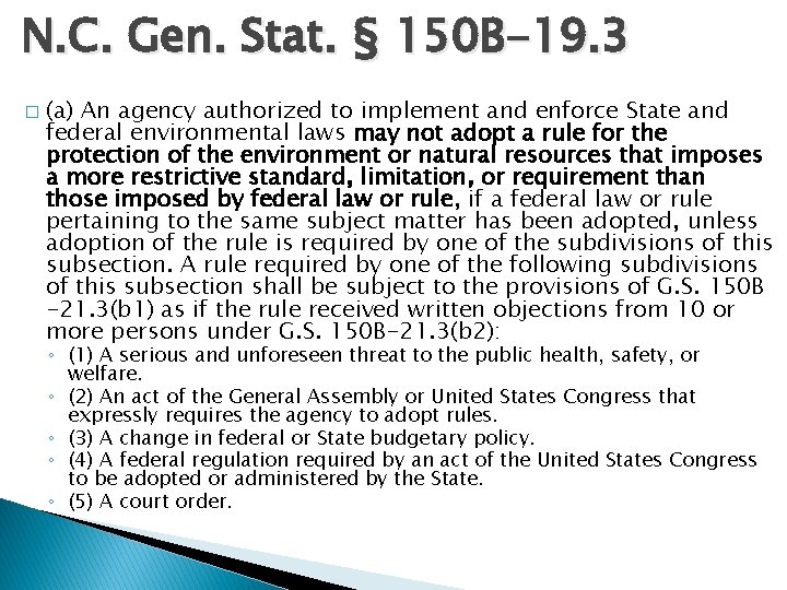 N. C. Gen. Stat. § 150 B-19. 3 � (a) An agency authorized to