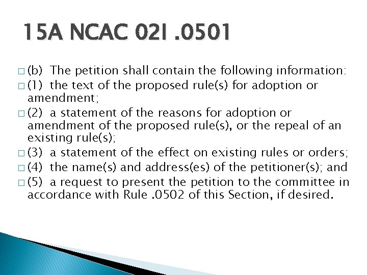 15 A NCAC 02 I. 0501 � (b) The petition shall contain the following