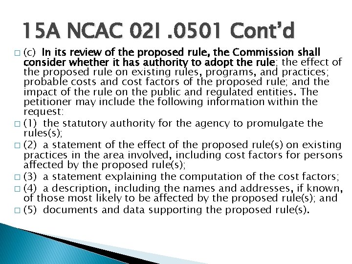 15 A NCAC 02 I. 0501 Cont’d (c) In its review of the proposed