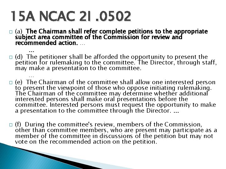 15 A NCAC 2 I. 0502 � � (a) The Chairman shall refer complete