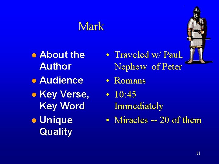 Mark About the Author Audience Key Verse, Key Word Unique Quality • Traveled w/