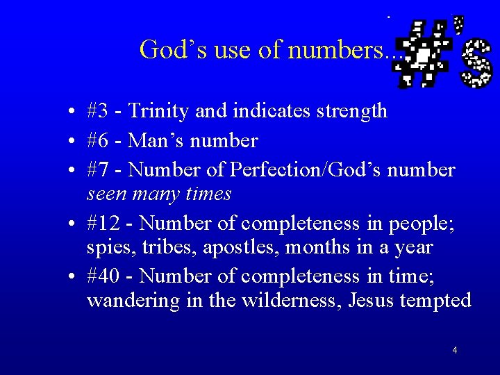 God’s use of numbers. . • #3 - Trinity and indicates strength • #6