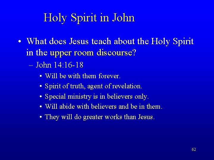 Holy Spirit in John • What does Jesus teach about the Holy Spirit in