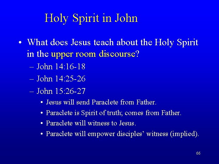 Holy Spirit in John • What does Jesus teach about the Holy Spirit in