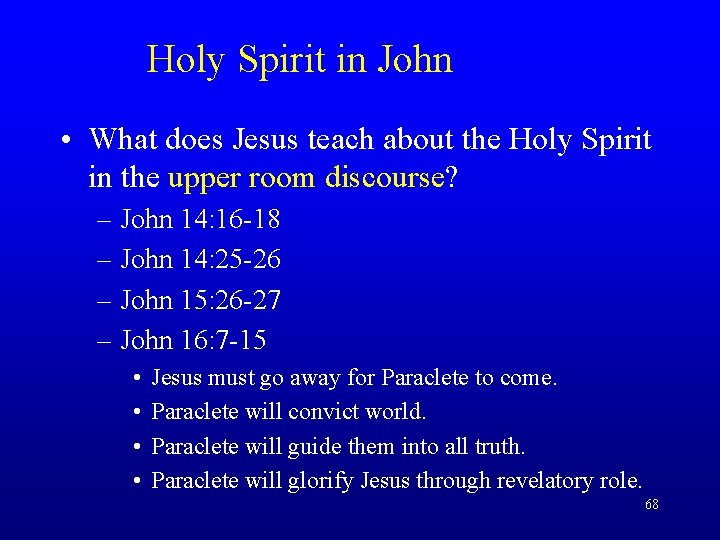 Holy Spirit in John • What does Jesus teach about the Holy Spirit in