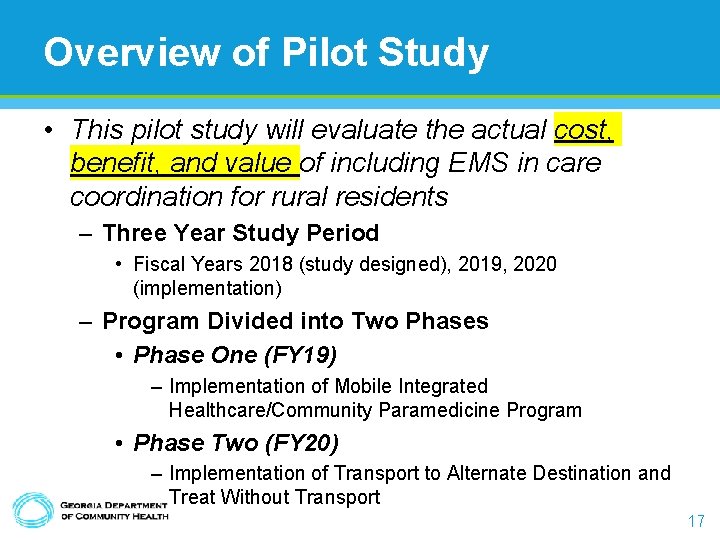 Overview of Pilot Study • This pilot study will evaluate the actual cost, benefit, Overview of Pilot Study • This pilot study will evaluate the actual cost, benefit,