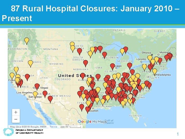 87 Rural Hospital Closures: January 2010 – Present 1 87 Rural Hospital Closures: January 2010 – Present 1