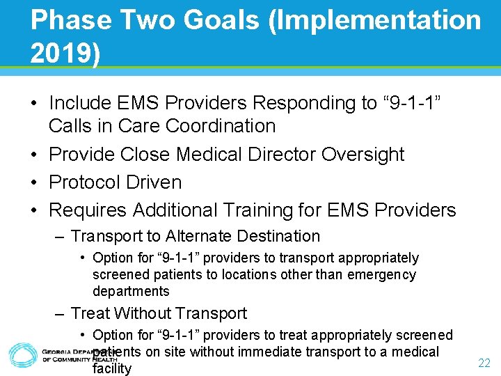 Phase Two Goals (Implementation 2019) • Include EMS Providers Responding to “ 9 -1 Phase Two Goals (Implementation 2019) • Include EMS Providers Responding to “ 9 -1
