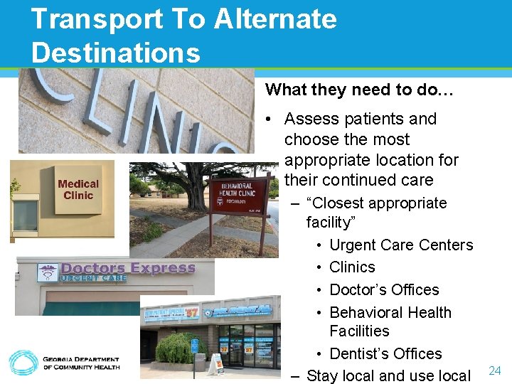 Transport To Alternate Destinations What they need to do… • Assess patients and choose Transport To Alternate Destinations What they need to do… • Assess patients and choose