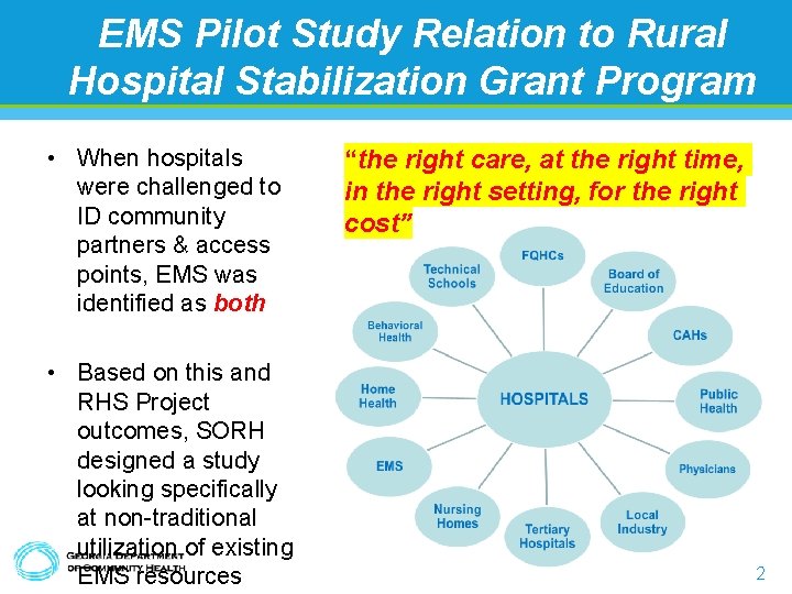 EMS Pilot Study Relation to Rural Hospital Stabilization Grant Program • When hospitals were EMS Pilot Study Relation to Rural Hospital Stabilization Grant Program • When hospitals were