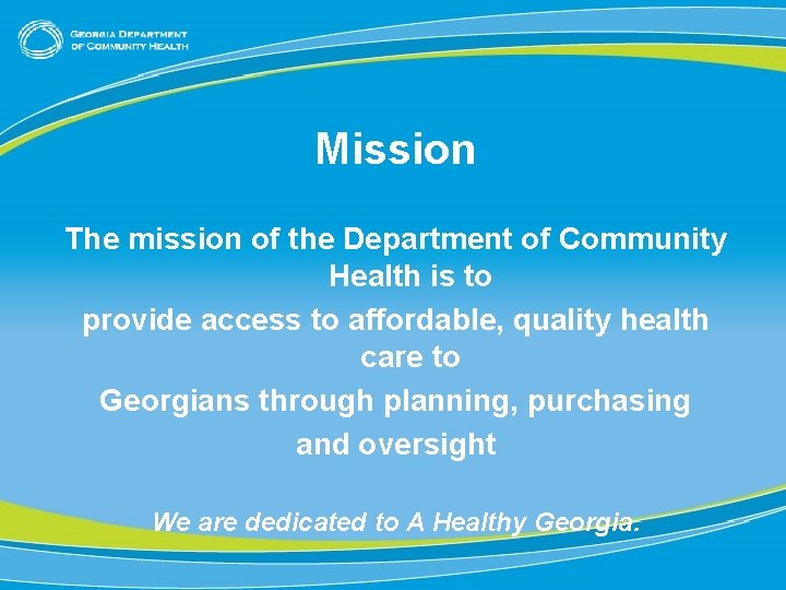 Mission The mission of the Department of Community Health is to provide access to Mission The mission of the Department of Community Health is to provide access to