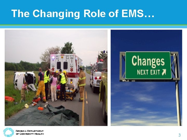 The Changing Role of EMS… 3 The Changing Role of EMS… 3