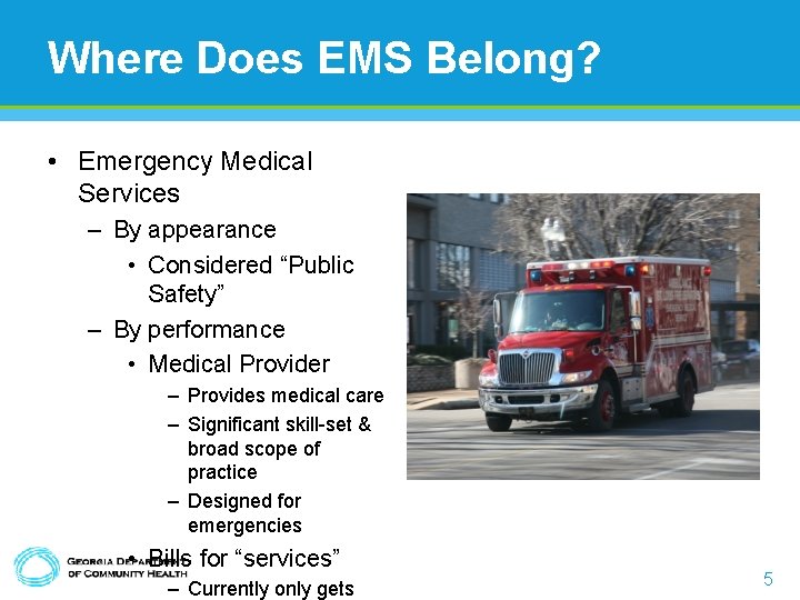 Where Does EMS Belong? • Emergency Medical Services – By appearance • Considered “Public Where Does EMS Belong? • Emergency Medical Services – By appearance • Considered “Public