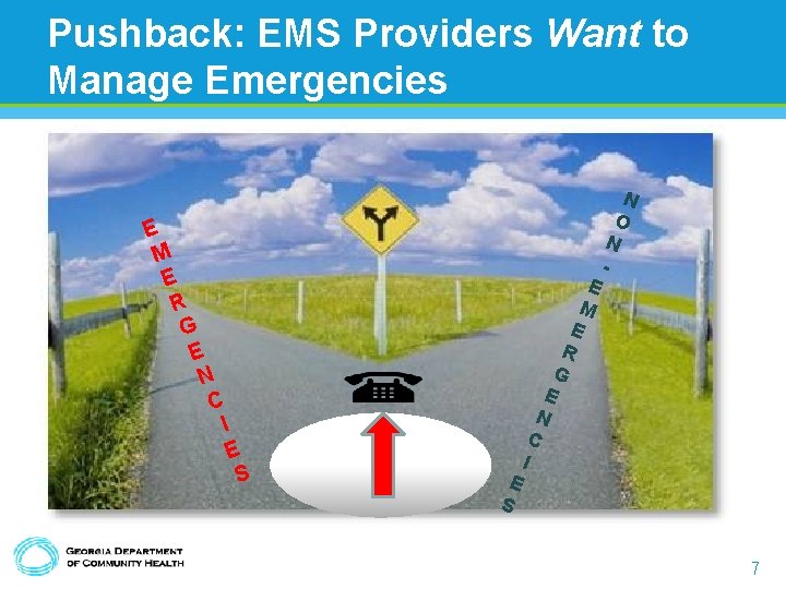 Pushback: EMS Providers Want to Manage Emergencies E M E R G E N Pushback: EMS Providers Want to Manage Emergencies E M E R G E N