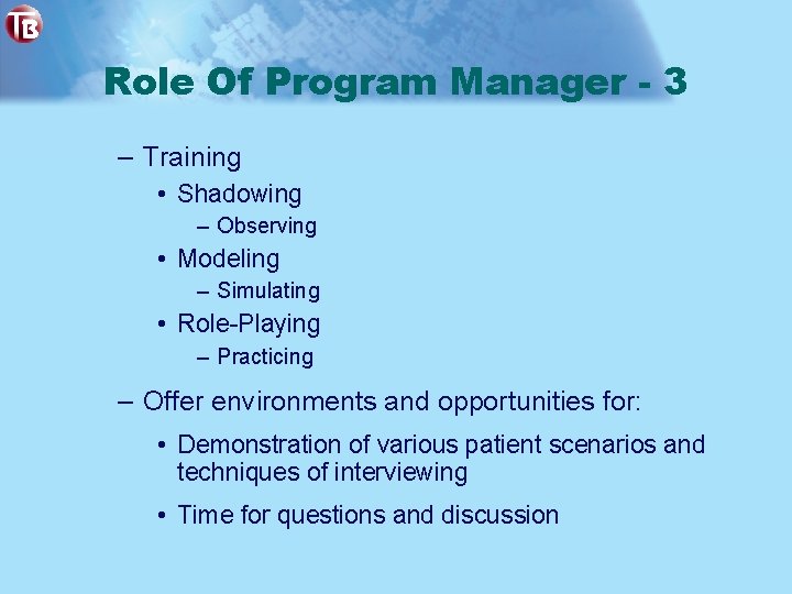 Role Of Program Manager - 3 – Training • Shadowing – Observing • Modeling