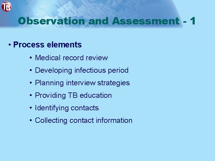 Observation and Assessment - 1 • Process elements • Medical record review • Developing